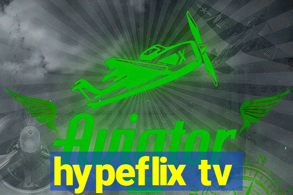 hypeflix tv